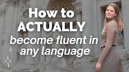 4 Tips to Become Fluent in a Language