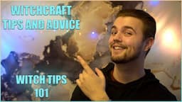 WITCHCRAFT TIPS AND ADVICE - WITCH TIPS 101