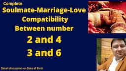 Love-Marriage-Soulmate compatibility By Date of birth Between Number 2-4 and 3-6| Case-2