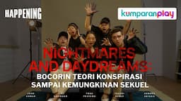 Ngobrolin Series Nightmares and Daydreams, dari Bocoran Teori Konspirasi sampai Kemungkinan Sekuel