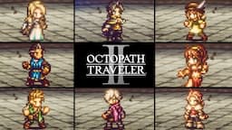 Octopath Traveler 2 - Battles Against the Octopath Traveler 1 Cast!