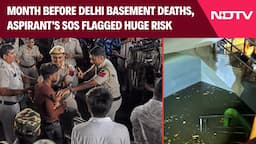 Delhi Coaching Centre | Month Before Delhi Basement Deaths, IAS Aspirant's SOS Flagged Huge Risk