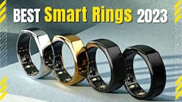 Discover the Top 5 Smart Rings of 2023 - Unlock the Latest Technology Trend