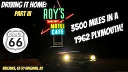 Driving It Home: 3500 Mile Road Trip in a 1962 Plymouth. Route 66! Classic Car Roadtrip. CA AZ