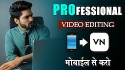 VN Video Editor  - Best Video Editing App For Android | Complete Video Editing Course In Hindi