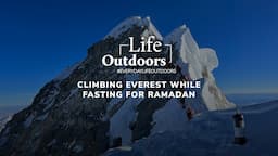 Climbing Everest While Fasting for Ramadan | The Incredible Story of Akke Rahman