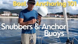 Boating Anchoring 101: How to use snubbers and anchor buoys | Ep. 155