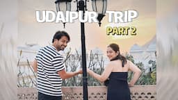 What a beautiful day (UDAIPUR VLOG PART -2)