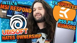 HW News - Ubisoft Hates Ownership, MSI Claw Huge Patch, EK Updates, & Z790 Issues