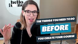 The things you need to do BEFORE you create your course