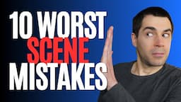 10 Worst SCENE Writing Mistakes (Writing Advice)