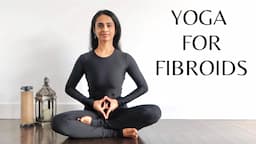 YOGA FOR FIBROIDS | Uterus Health | Yoga for Women