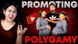 Why These Indian YouTubers Are Promoting POLYGAMY?