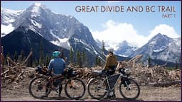 BIKEPACKING 1,300km on the Great Divide & BC Trail | Part 1