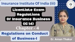 | IC 14 | Regulations of Insurance Business | Chapter- 4 |Licentiate Exam| iii Exam|Er. Aman Thakur|