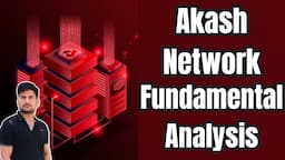 Akash Network Fundamental Analysis