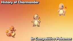 How GOOD was Charmander ACTUALLY? - History of Charmander in Competitive Pokemon