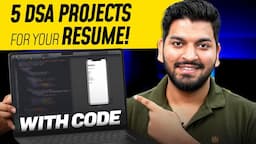 Top 5 DSA Projects for Resume with CODE! | Get A High Paying Job In 2024