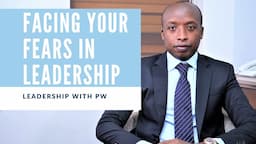 How I Overcame The Fear Of Being A Leader