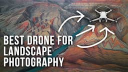 The Best Drone for Landscape Photography in 2023