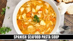 Spanish Seafood Pasta Soup | EASY & Delicious 30 Minute Recipe