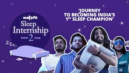 Who earned ₹5 lakhs for sleeping? | Wakefit.co Sleep Internship Season 2  Finale | Wakefit Mattress