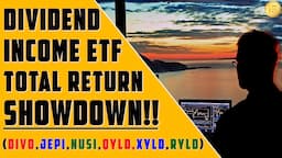 DIVIDEND Income ETF Total Return Showdown! | DIVO JEPI NUSI QYLD XYLD RYLD