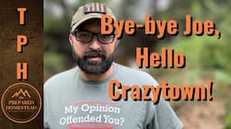 Bye Bye Joe, Hello Crazytown!