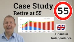 Retire at 55 - case study UK financial independence