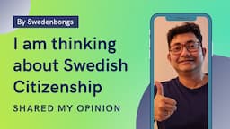 I am thinking about Swedish Citizenship I Shared my personal opinion on Swedish citizenship I OCI