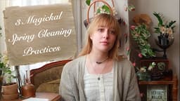 3 Magickal Spring Cleaning Practices