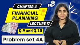 Chp 4 Financial Planning | Problem set 4A (Q.9 and Q.10) | GST | MH Board | Lec 17