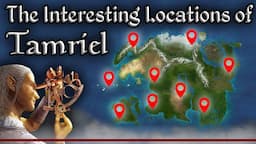 Tamriel's Obscure & Interesting Places - The Elder Scrolls Lore Collection