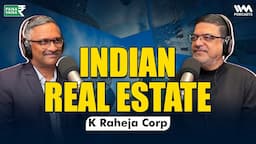 Full Episode: What's happening in Indian Real Estate ? Paisa Vaisa Podcast ft. K Raheja Corp Homes