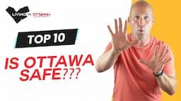 Top 10 Safest Neighbourhoods when Living in Ottawa Canada and Moving to Ottawa Canada - Ottawa Life