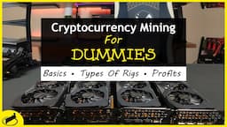 Cryptocurrency Mining For Dummies - FULL Explanation