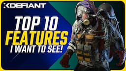 Top 10 Quality of Life Features I Want in XDefiant!