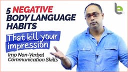 Negative Body Language Habits That Kill Your Impression - Tips For Non Verbal Communication Skills