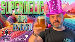 Superdelic - Latest NZ Hops Review and Flavour/Aroma Analysis