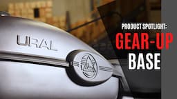 Product Spotlight - URAL Gear Up Base!