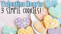 THREE Simple Valentine's Day Heart Cookie Designs! A Super In-Depth Tutorial on Kookievision