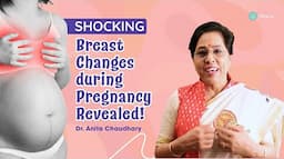 Shocking Breast Changes during Pregnancy Revealed! | Dr. Anita Chaudhary | iMumz