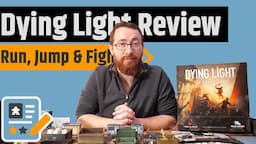 Dying Light: The Board Game Review - Story, Parkour & Survival