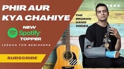 Phir Aur Kya Chahiye| Zara Hatke Zara Bachke | Guitar Lesson | Arijit Singh,Sachin-Jigar,Amitabh