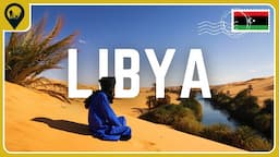 Libya Explained In 11 Minutes (History, Geography, And Culture)