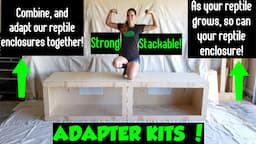 ADAPTER KIT!!! Combine & Adapt Our Reptile Enclosures Together!!