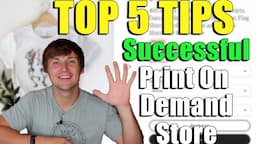 Top 5 Tips to Creating a Successful Print On Demand Store