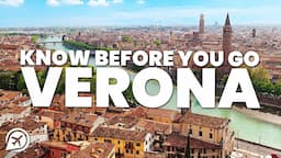 THINGS TO KNOW BEFORE YOU GO TO VERONA