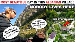 Ye kya hogya mujhe Albania mein ? | 1st Indian YouTuber on this place Valbona National Park,🇦🇱