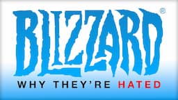 Blizzard - Why They're Hated